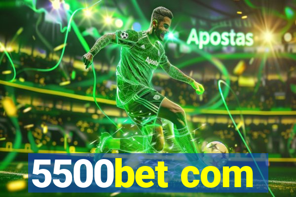 5500bet com